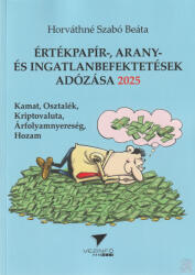 ÉRTÉKPAPÍR-, ARANY- ÉS INGATLAN-BEFEKTETÉSEK ADÓZÁSA 2025 (ISBN: 9786158244619)