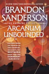 Arcanum Unbounded: The Cosmere Collection - SANDERSON BRANDON (ISBN: 9781250390141)