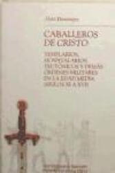 Caballeros de Cristo : templarios, hospitalarios, teutónicos y demás órdenes militares en la Edad Media (siglos XI al XVI) - Alain Demurger, Wenceslao Carlos Lozano González (ISBN: 9788433836427)