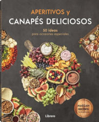 APERITIVOS Y CANAPES DELICIOSOS - MEGAN BROWN (2023)