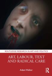 Art, Labour, Text and Radical Care (ISBN: 9781032370484)