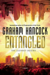 Entangled - Graham Hancock (ISBN: 9781934708569)