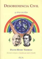 Desobediencia civil y otros escritos : el primer ecologista y el pacifista que inspiró a Gandhi - Henry David Thoreau, Basilio Norberto Tucci Romero (ISBN: 9788499500447)