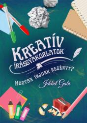 Kreatív írásgyakorlatok - Hogyan írjunk regényt? (2025)
