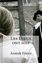 Les Dieux ont soif - Anatole France, Hollybooks (ISBN: 9781533319173)