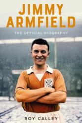 Jimmy Armfield - Roy Calley (ISBN: 9781836801771)