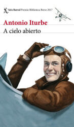 A cielo abierto - ANTONIO ITURBE (ISBN: 9788432232251)