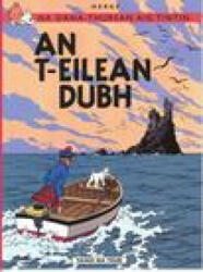 Na Sgeulachdan-Siubhail Aig Tintin: An T-Eilean Dubh - Hergé (ISBN: 9781906587376)