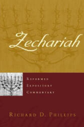 Reformed Expository Commentary: Zechariah - Richard D Phillips (ISBN: 9781596380288)