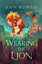 Wearing The Lion - John Wiswell (ISBN: 9781529431384)