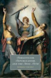 Romanticism, Republicanism, and the Swiss Myth (ISBN: 9781009210300)