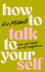 How to Talk to Yourself - Mitchell, Ro (ISBN: 9781035060443)