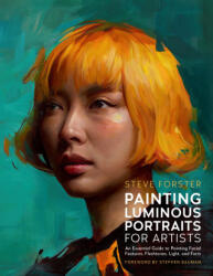 Painting Luminous Portraits for Artists - Forster, Steve (ISBN: 9780760395622)