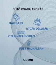 Utak éjjel utcák délután vizek napfényben füst hajnalban (2025)