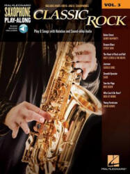 Classic Rock: Saxophone Play-Along Volume 3 - Hal Leonard Publishing Corporation (ISBN: 9781480302259)