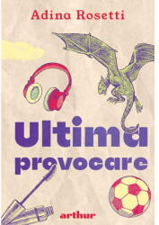 Ultima Provocare, Adina Rosetti - Editura Art (ISBN: 9786303218755)