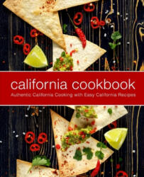 California Cookbook: Authentic California Cooking with Easy California Recipes (ISBN: 9781679063886)