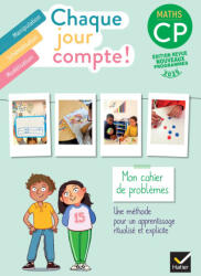 Chaque jour compte - Maths CP - Ed. 2025 - Cahier de problèmes - Pauline Negrel-Lion, Catherine Mallard, Jennifer Rivière, Harmonie Tessier (ISBN: 9782401115750)