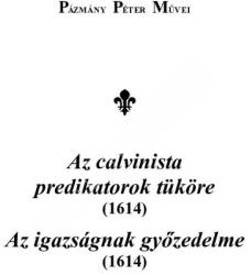 Az calvinista predikatorok tüköre - Az igazságnak győzedelme (ISBN: 9789639671959)