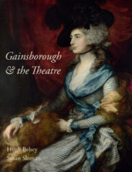 Gainsborough and the Theatre - BELSEY HUGH (ISBN: 9781781300664)