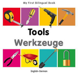 My First Bilingual Book - Tools - English-german - Milet (ISBN: 9781840599114)