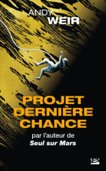 Projet Dernière Chance - Andy Weir (ISBN: 9791028118716)