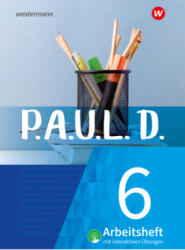 P. A. U. L. D. (Paul) 6. Arbeitsheft interaktiven Übungen. Für Gymnasien und Gesamtschulen - Neubearbeitung - Siegfried G. Rojahn, Luzia Schünemann, Timotheus Schwake, Achim Sigge, Janna Strube, Alexandra Wölke, Martin Zurwehme, Thomas Bartoldus, Johannes