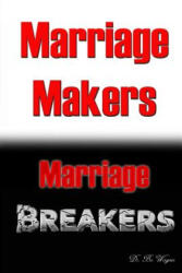 Marriage Makers/Marriage Breakers - Dr Bo Wagner (ISBN: 9781941039908)