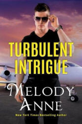 Turbulent Intrigue - Melody Anne (ISBN: 9781542046206)