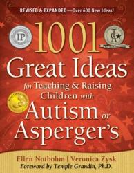 1001 Great Ideas for Teaching Raising Children with Autism or Asperger's (ISBN: 9781935274063)