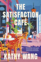 The Satisfaction Cafe - Kathy Wang (ISBN: 9780349147253)
