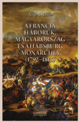 A francia háborúk, Magyarország és a Habsburg Monarchia (2025)