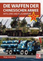 Die Waffen der Chinesischen Armee - Victor Schunkow (ISBN: 9783613048188)