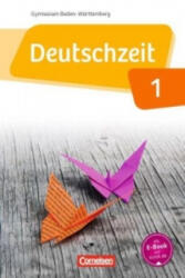 Deutschzeit - Baden-Württemberg - Band 1: 5. Schuljahr - Susanne Behlert, Julia Bobsin, Andreas Borrmann, Dennis Breitenwischer, Alexandra Dauth, Benedikt Engels, Anja Fandel, Renate Gross, Angelika Held, Franziska Jaap, Anne Neudeck, Ulla Oppenländer, Ka