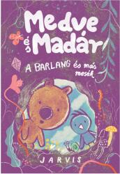 Medve és Madár - A barlang és más mesék (2025)