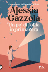 po' di follia in primavera - Alessia Gazzola (ISBN: 9788850269945)