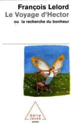 Le voyage d' Hector ou la recherche du bonheur - Francois Lelord (ISBN: 9782738113979)