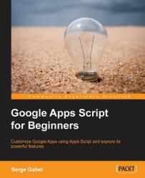 Google Apps Script for Beginners - Serge Gabet (2014)