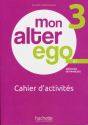 Mon Alter Ego 3 - Cahier d'activités (ISBN: 9782017236429)