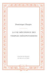 FRE-VIE MECONNUE DES TEMPLES M - Dominique Charpin (ISBN: 9782251446714)