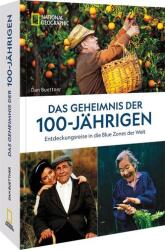 Das Geheimnis der 100-Jährigen: Entdeckungsreise in die Blue Zones der Welt (ISBN: 9783987010392)
