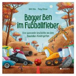 Bagger Ben înfierbântat de fotbal - O poveste palpitantă din grădinița de pe șantier (ISBN: 9783963473333)