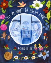 Tell Me What to Dream About - Giselle Potter (ISBN: 9780385374231)