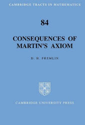 Consequences of Martin's Axiom - D. H. Fremlin (ISBN: 9780521089548)