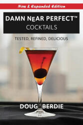 Damn Near Perfect Cocktails (ISBN: 9781962834391)