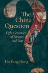 The China Question - Ho-fung Hung (ISBN: 9781009559775)