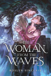 The Woman from the Waves - Roslyn Sinclair (ISBN: 9780998054292)