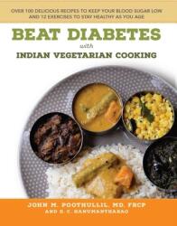 Beat Diabetes with Indian Vegetarian Cooking (ISBN: 9780997107753)