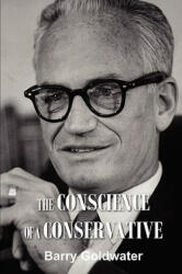 Conscience of a Conservative - Mr Barry Goldwater (ISBN: 9781935785026)