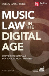 Music Law in the Digital Age - 4th Edition: Copyright Essentials for Today's Music Business - Bargfrede, Allen (ISBN: 9780876392355)